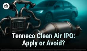 “Tenneco Clean Air IPO – Is This ₹3,600 Cr Offer Worth Your Application?”

“Tenneco Clean Air India IPO: Price Band, GMP, Growth Story & Risks Explained”

“From Price Band to Listing Day: Your Smart Guide to the Tenneco Clean Air IPO”

“Why Tenneco Clean Air’s IPO is Getting Buzz — and What You Should Know Before Applying”

“Tenneco Clean Air IPO: A Mentor’s Take – Smart Investors’ 2025 Checklist”